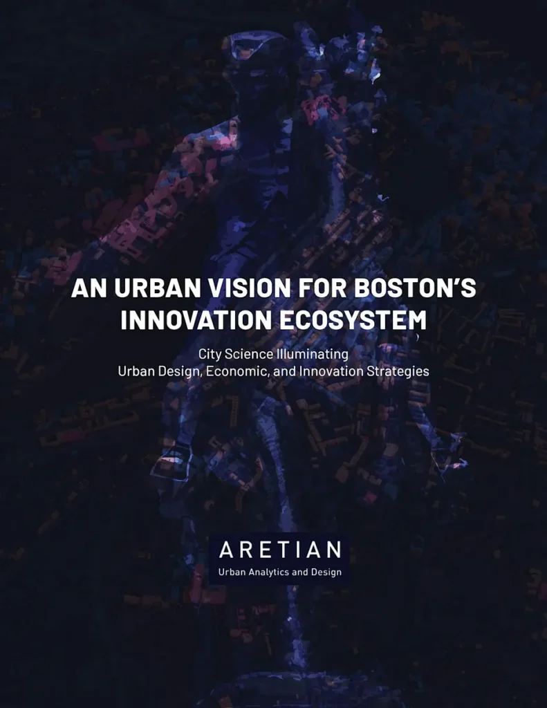 white title text in call caps: "AN URBAN VISION FOR BOSTON'S INNOVATION ECOSYSTEM" with the subtext " City Science Illuminating Ubran Design, Economic, and Innovation Strategies" at the bottom is the logo for Aretian Urban Analytics, a navy blue background with the name in white. behind the text is a map of a city with the outline of a colonial american statue